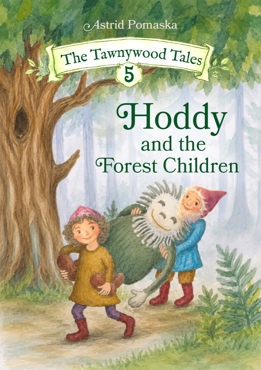Cover: Rosina and Redwyn carry Hoddy — a grinning knitted gnome in woolly grey — slung in a green blanket between them, past a vast hollow tree in a misty green wood.
